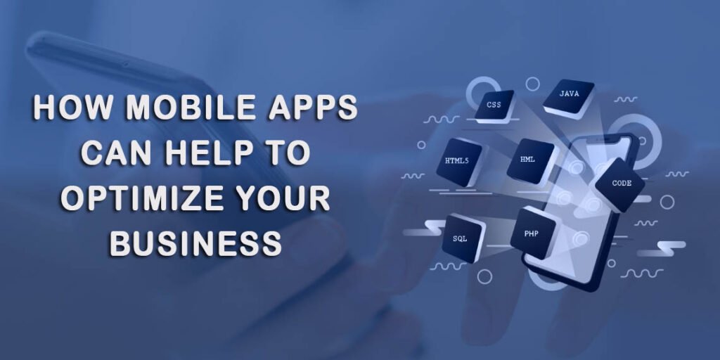 How Mobile Apps Can Help To Optimize Your Business - Creator Shadow